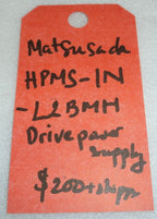 MATSUSADA HPMS-1N-L2BM DRIVE POWER SUPPLY GOOD CONDITION